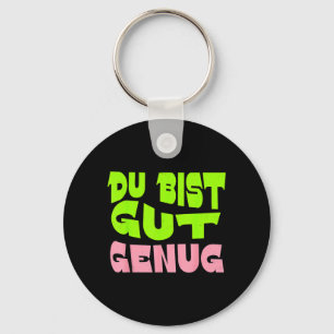 Du Bist Gut Genug German Meme Quote Key Ring