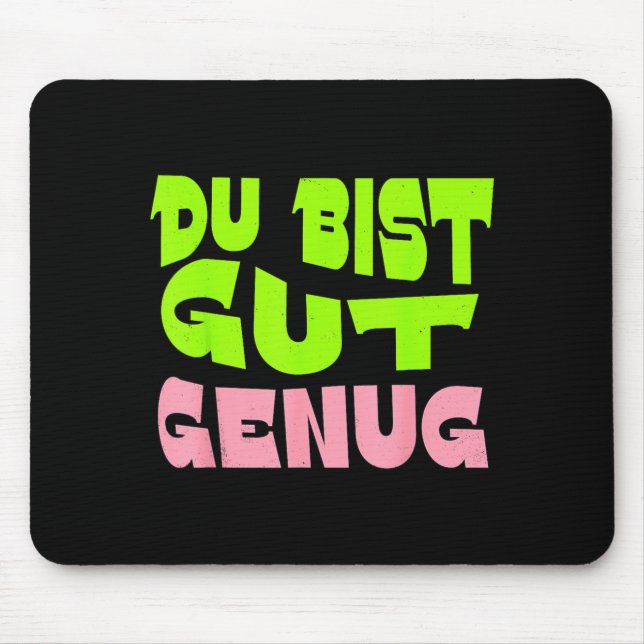 Du Bist Gut Genug German Meme Quote Mouse Mat (Front)