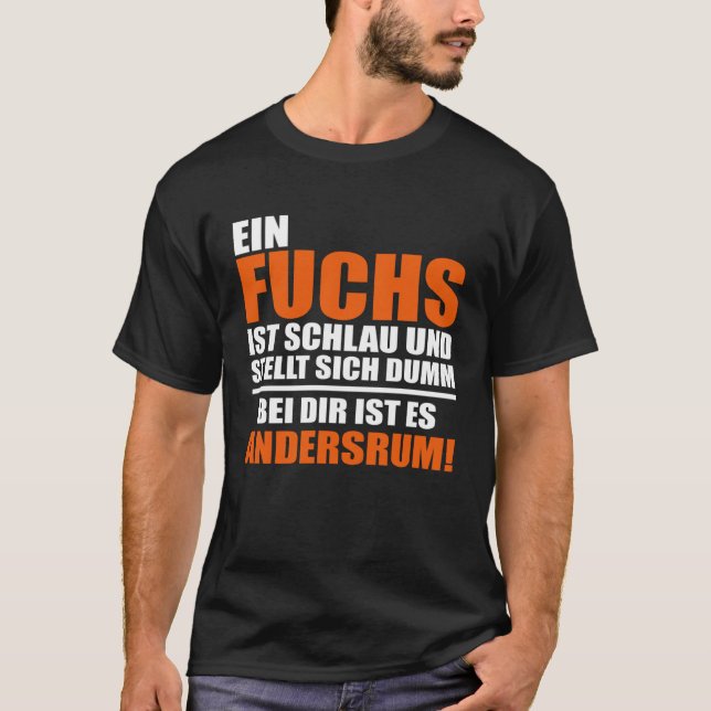 Du bist kein Fuchs  Saying Statement Cool Fun T-Shirt (Front)