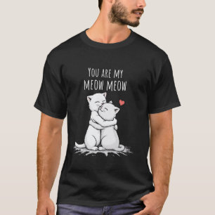 Du bist mein Meow Meow Cat Love Darling T-Shirt