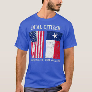 Dual Citizen of the USA and Teas Pride T-Shirt