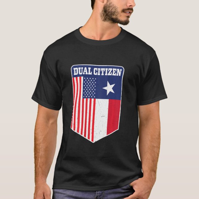Dual Citizen Texas And America Proud Back Print T-Shirt (Front)