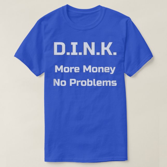 Dual Income No Kids More Money No Problems TeeFunn T-Shirt (Design Front)
