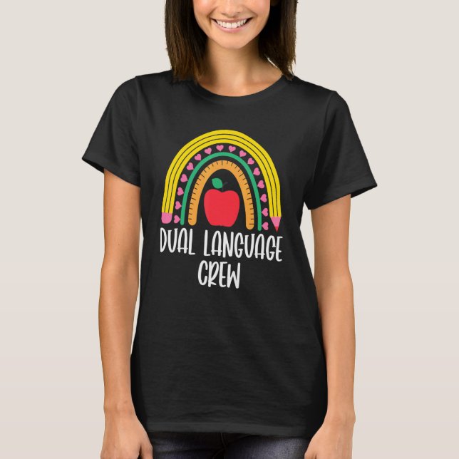 Dual Language Crew Rainbow Bilingual Teacher Dual  T-Shirt (Front)