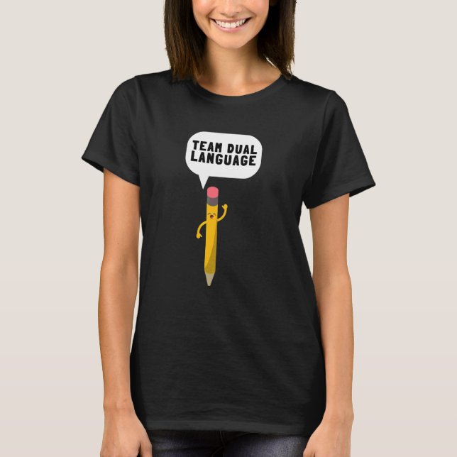 Dual Language Team Bilingual Teacher School Tutor T-Shirt (Front)