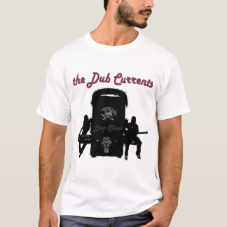 Dub Currents T-shirt