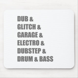 Dub Electro Glitch Dubstep Drum and Bass shirt Mouse Mat