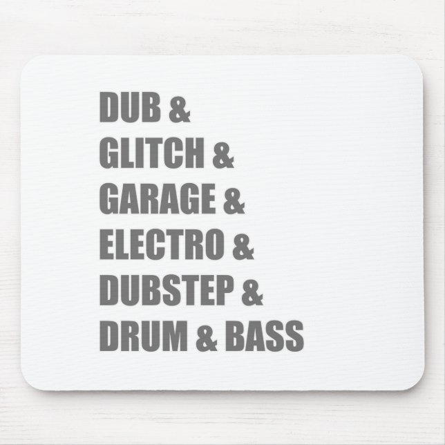 Dub Electro Glitch Dubstep Drum and Bass shirt Mouse Mat (Front)