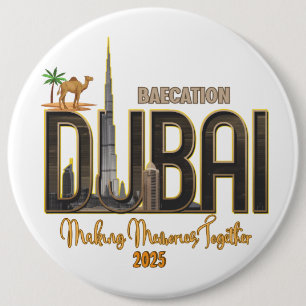 Dubai Vacation Capture the Magic of Your Adventure 6 Cm Round Badge
