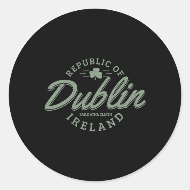 Dublin Ireland Clover Leaf Irish St. Patricks Day  Classic Round Sticker (Front)