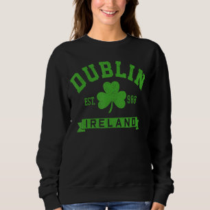 Dublin Ireland Est 988 Clover Leaf Shamrock St. Pa Sweatshirt