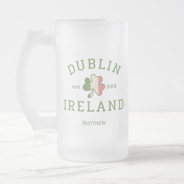 Dublin Ireland Est. 988 St. Patrick's Day Frosted Glass Beer Mug (Left)