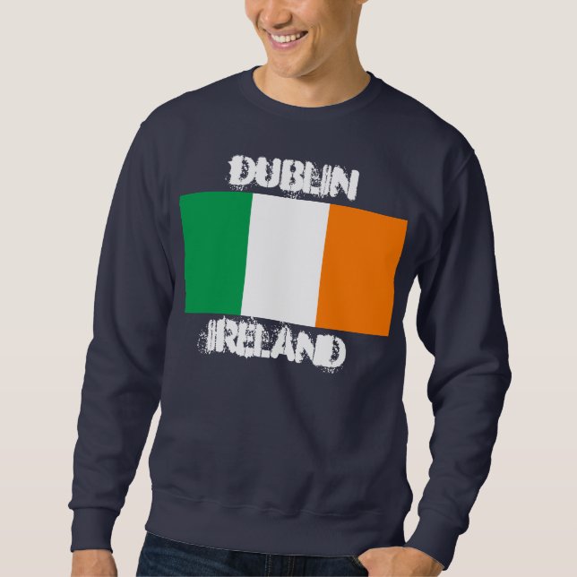 Dublin, Ireland with Irish flag Sweatshirt (Front)