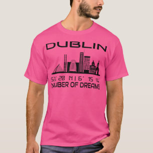 Dublin Skyline GPS Coordinates City Dream City 3 T-Shirt