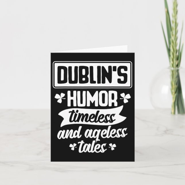Dublins Humour Timeless Ageless Beer St Patrick Da Card (Front)