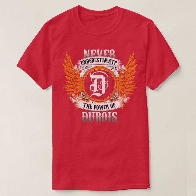 Dubois Name Shirt Never Underestimate The Power Of (Design Front)