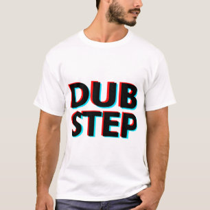 Dubstep 3D text dub step T-Shirt