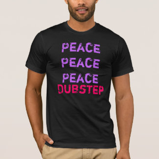 Dubstep Disturbs The Peace T-Shirt