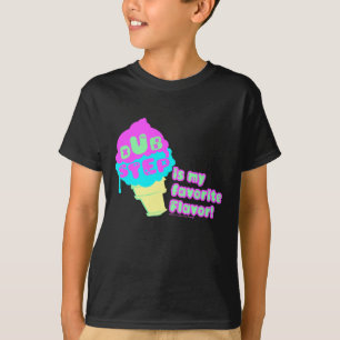 Dubstep is my Favourite flavour T-Shirt