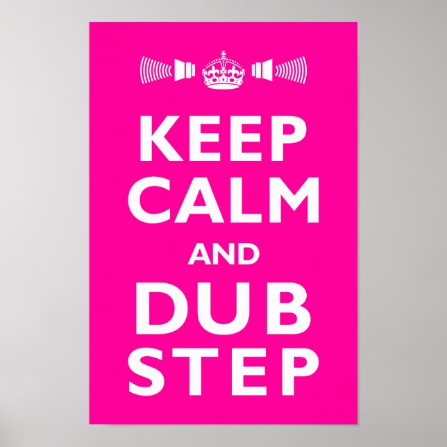 DUBSTEP Keep Calm- Any Colour! Poster (Front)