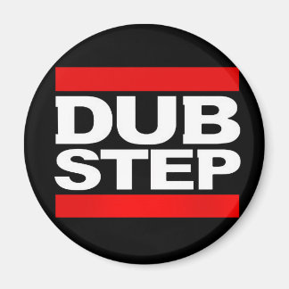 DUBSTEP MAGNET