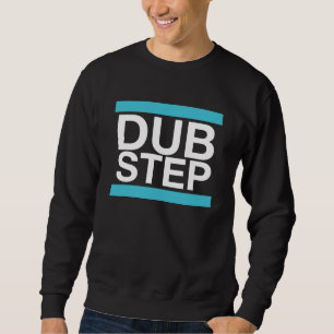 Dubstep Sweatshirt