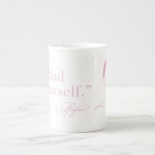 Duchess Meghan Markle Be Kind To Yourself Quote Bone China Mug