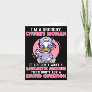Duck A Grouchy Chubby Woman If Dont Want A Card