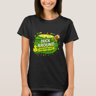 Duck Around And Find Out Funny Sarcastic Humourous T-Shirt