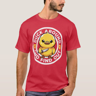 Duck Around And Find Out I Love Duck Lover Funny R T-Shirt