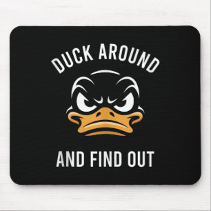 Duck Around And Find Out - Sarcastic - College Foo Mouse Mat