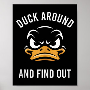 Duck Around And Find Out - Sarcastic - College Foo Poster
