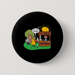 Duck Asks For Grapes Lemonade Stand 6 Cm Round Badge