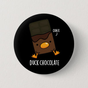 Duck Chocolate Funny Dark Chocolate Pun Dark BG 6 Cm Round Badge