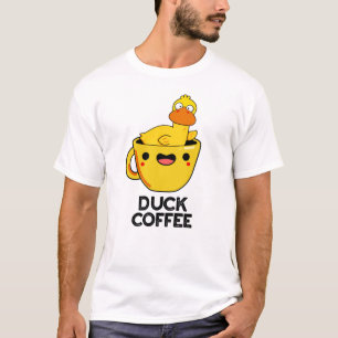 Duck Coffee Funny Drink Pun  T-Shirt