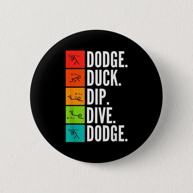 Duck Dip Dive I Ball Games I Funny Dodgeball  6 Cm Round Badge (Front)