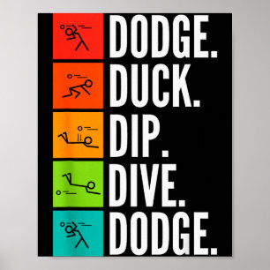 Duck Dip Dive I Ball Games I Funny Dodgeball  Poster
