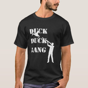Duck Duck Bang Duck Hunting Marsh Ducking T-Shirt