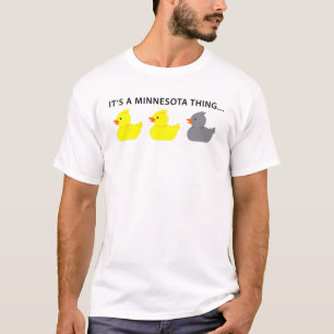 Duck Duck Grey Duck It's A Minnesota Thing T-Shirt