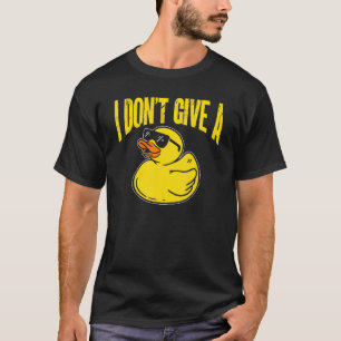 Duck   Ducks I Don't Give A Duck T-Shirt