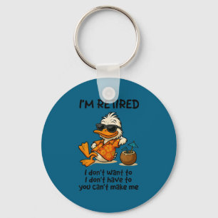 Duck funny i'm retired i don't want don't key ring