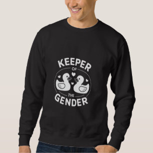Duck Gender Reveal Keeper of the Gender Baby Annou Sweatshirt