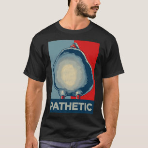 Duck Goose Meme Pathetic  T-Shirt