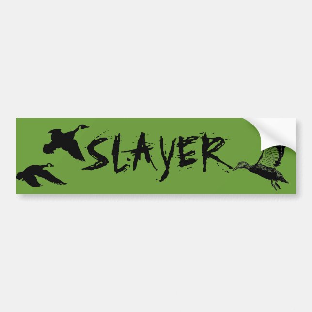 DUCK/GOOSE SLAYER BUMPER STICKER (Front)