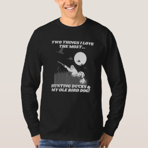 Duck Hunter Ole Bird Dog Bird Hunting Hunting T-Shirt