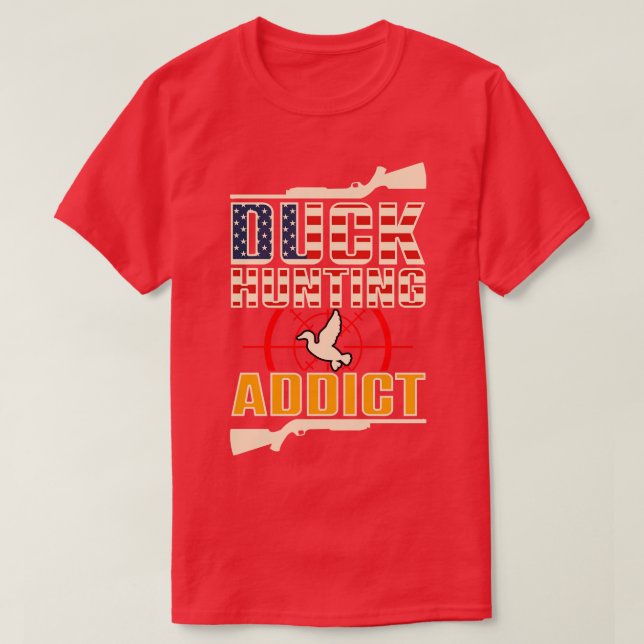 Duck Hunting Addict T-Shirt (Design Front)