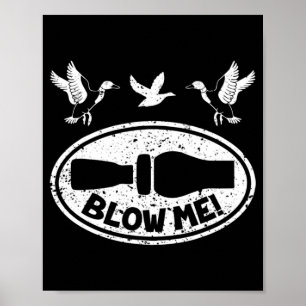 Duck Hunting Fun Blow Me Duck Call Hunter  Poster