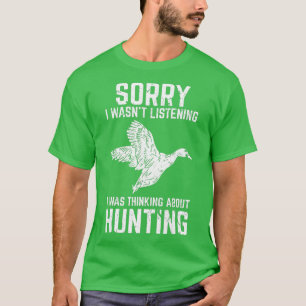 Duck Hunting Funny Gift for Duck Goose Hunters T-Shirt