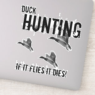 Duck Hunting Quote Mallard If It Flies It Dies