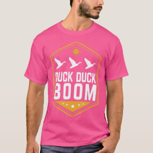 Duck Hunting s Funny Duck Duck Boom  Gear  T-Shirt